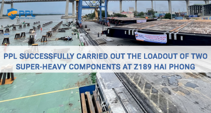 PPL successfully carried out the loadout of two super-heavy components at Z189 Hai Phong 